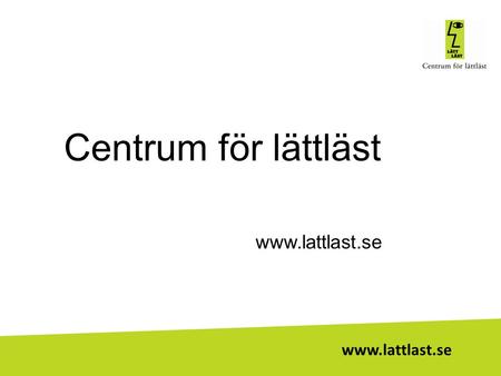 Centrum för lättläst www.lattlast.se.