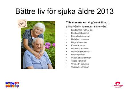 Bättre liv för sjuka äldre 2013