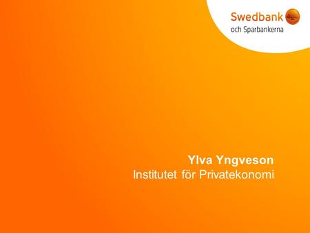 Ylva Yngveson Institutet för Privatekonomi