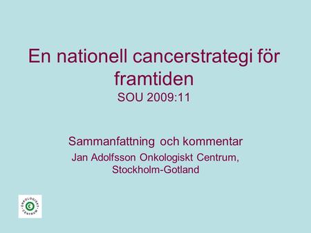 En nationell cancerstrategi för framtiden SOU 2009:11