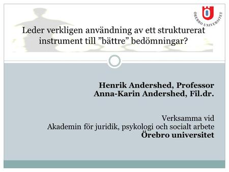 Henrik Andershed, Professor Anna-Karin Andershed, Fil.dr.