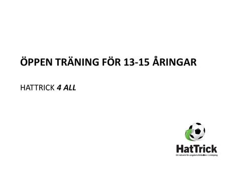 Öppen träning för åringar Hattrick 4 all