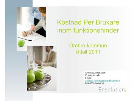 Kostnad Per Brukare inom funktionshinder Örebro kommun Utfall 2011