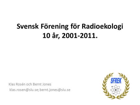 Svensk Förening för Radioekologi 10 år,