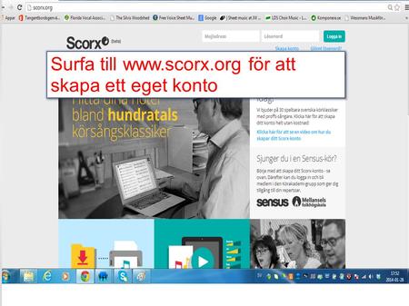 Surfa till www.scorx.org för att skapa ett eget konto.