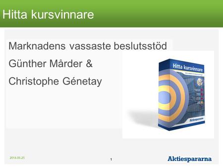 Hitta kursvinnare Marknadens vassaste beslutsstöd Günther Mårder &