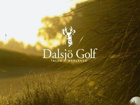 Dalsjö Golf 1185 medlemmar 18 hål Pro och ass Pro - entreprenad