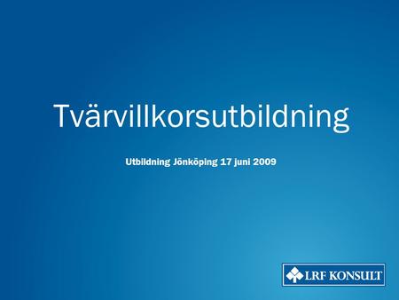 Tvärvillkorsutbildning Utbildning Jönköping 17 juni 2009.