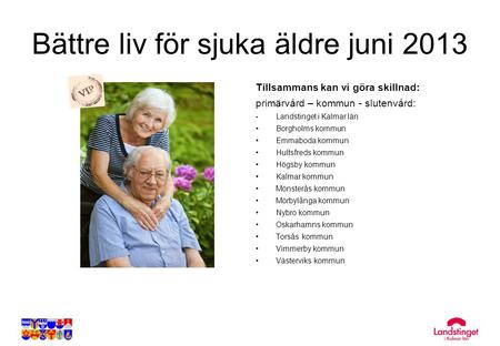 Bättre liv för sjuka äldre juni 2013