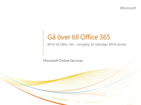 BPOS till Office 365 – övergång för befintliga BPOS-kunder