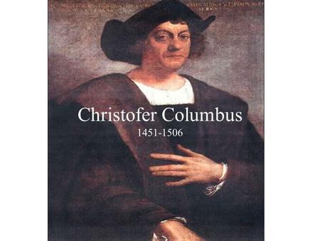 Christofer Columbus 1451-1506.