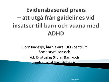 Björn Kadesjö, barnläkare, UPP-centrum  Socialstyrelsen och