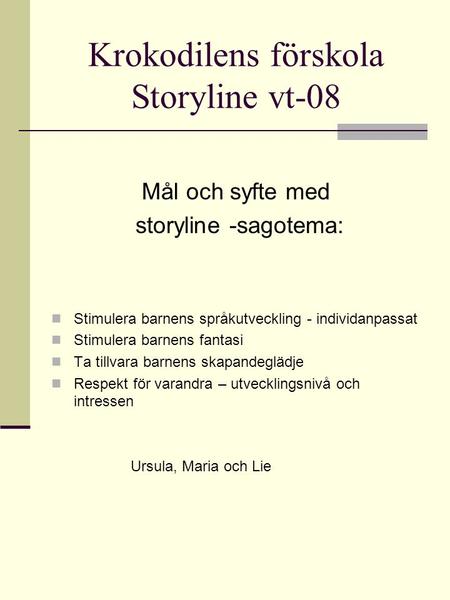 Krokodilens förskola Storyline vt-08