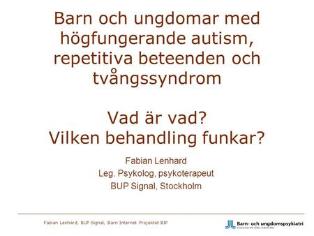 Fabian Lenhard Leg. Psykolog, psykoterapeut BUP Signal, Stockholm