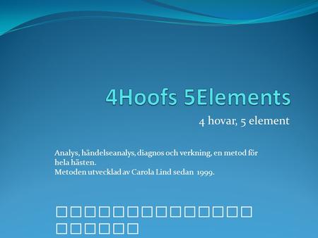 4Hoofs 5Elements 4 hovar, 5 element