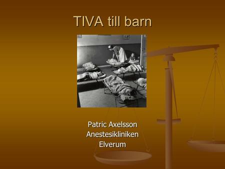 TIVA till barn Patric Axelsson Anestesikliniken Elverum.