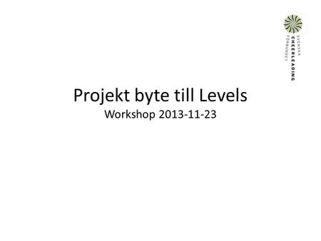 Projekt byte till Levels Workshop