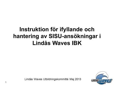 Lindås Waves Utbildningskommitté Maj 2013