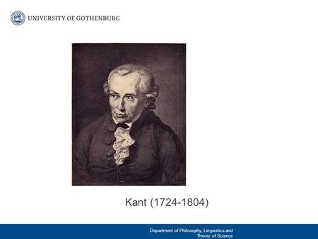 Fixa 11 och 13 Kant (1724-1804) Department of Philosophy, Linguistics and Theory of Science.