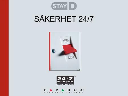 SÄKERHET 24/7. •StayD är en ny tillkopplings metod. •Integrerat säkerhetssystem som förenklar din vardag. •24/7 skydd utan säkerhets lucka.