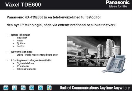 Växel TDE600 Panasonic KX-TDE600 är en telefonväxel med fullt stöd för