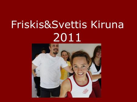 Friskis&Svettis Kiruna 2011
