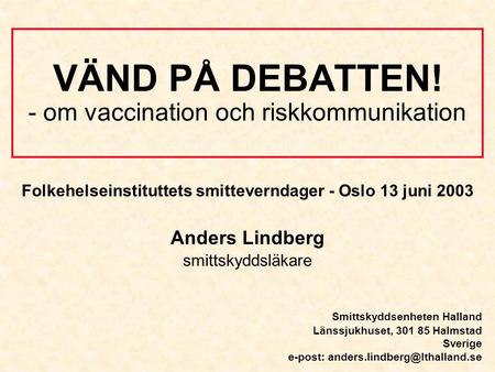 VÄND PÅ DEBATTEN! - om vaccination och riskkommunikation