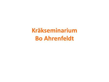 Kräkseminarium Bo Ahrenfeldt