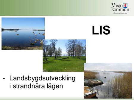 LIS Landsbygdsutveckling i strandnära lägen.
