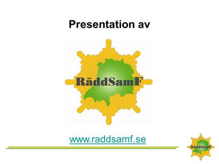 Presentation av www.raddsamf.se.