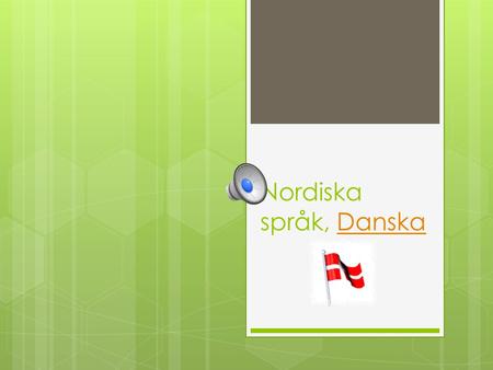 Nordiska språk, Danska.