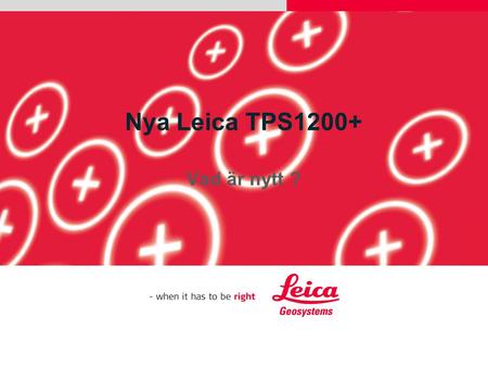 Nya Leica TPS1200+ Vad är nytt ?.