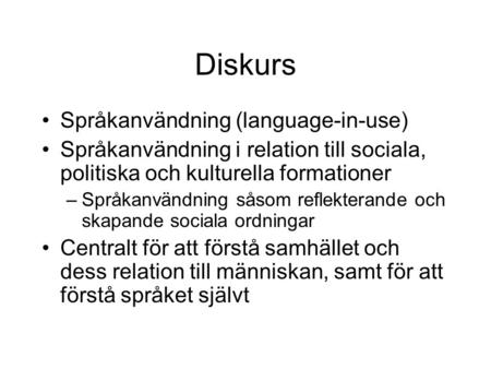Diskurs Språkanvändning (language-in-use)