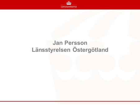 Jan Persson Länsstyrelsen Östergötland