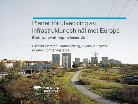 Planer för utveckling av infrastruktur och nät mot Europa