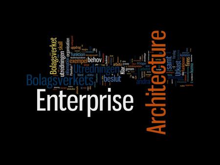 Buzzwordet! Enterprise Architecture = Övergripande Arkitekturstyrning Övergripande Arkitekturstyrning = Enterprise Architecture I presentationen förekommer.