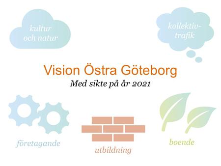 Vision Östra Göteborg Med sikte på år 2021