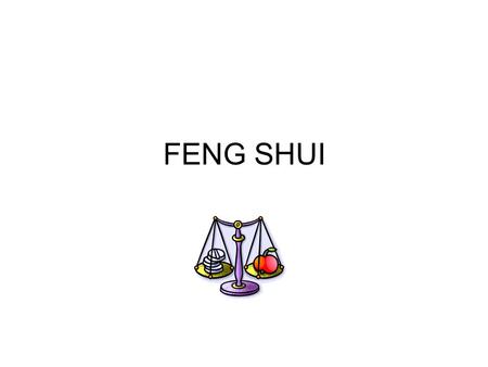 FENG SHUI.