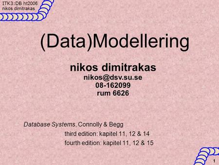 (Data)Modellering nikos dimitrakas rum 6626