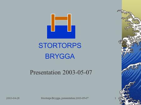 Stortorps Brygga, presentation
