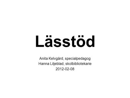 Lässtöd Anita Kelvgård, specialpedagog