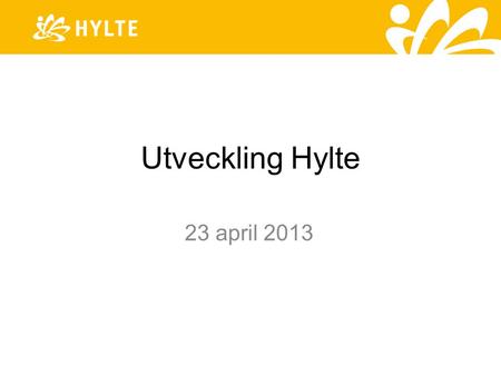 Utveckling Hylte 23 april 2013.