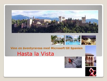 Hasta la Vista Vinn en äventyrsresa med Microsoft till Spanien.