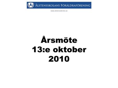 Www.alstensskolan.se Årsmöte 13:e oktober 2010.