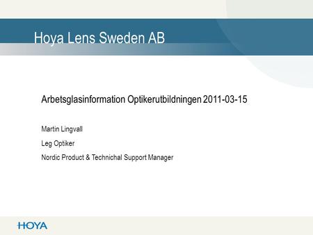 Hoya Lens Sweden AB Arbetsglasinformation Optikerutbildningen