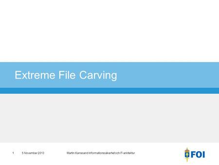 Extreme File Carving 5 November 2013