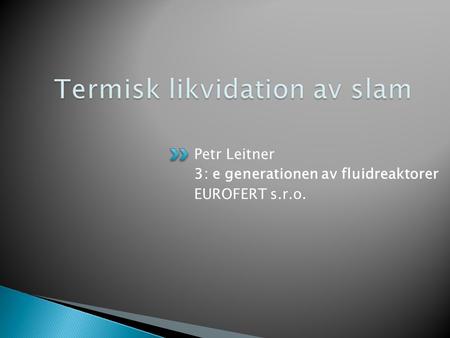 Petr Leitner 3: e generationen av fluidreaktorer EUROFERT s.r.o.