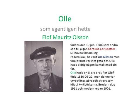 som egentligen hette Elof Mauritz Olsson
