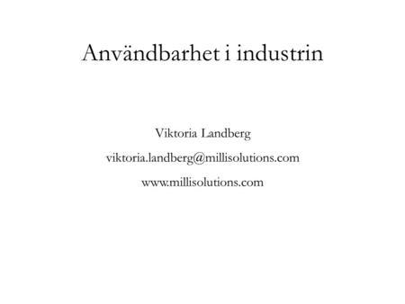 Användbarhet i industrin Viktoria Landberg