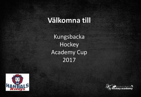 Välkomna till Kungsbacka Hockey Academy Cup 2017